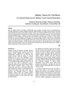 Military Teens On The Move: An Internet Resource for Military Youth Facing Relocation Mareena McKinley Wright, Rebecca Schaffer, Kathleen Coolbaugh, Gary Bowen, & Gina Wiley þ Abstract With the Military Teens On The Mov