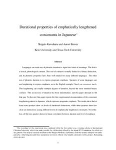 Durational properties of emphatically lengthened consonants in Japanese∗ Shigeto Kawahara and Aaron Braver Keio University and Texas Tech University  Abstract