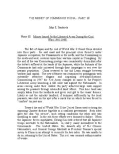 THE MONEY OF COMMUNIST CHINA - PART III John E. Sandrock Phase III: Money Issued for the Liberated Areas During the Civil War[removed]The fall of Japan and the end of World War II found China divided into three parts