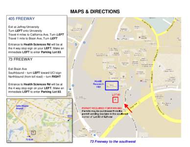 MAPS & DIRECTIONS 405 FREEWAY Exit at Jeffrey/University Turn LEFT onto University Travel 4 miles to California Ave, Turn LEFT Travel 1 mile to Bison Ave, Turn LEFT