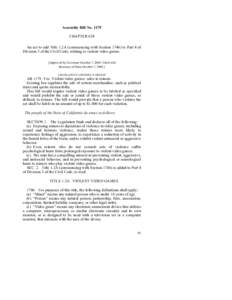 Assembly Bill No[removed]CHAPTER 638 An act to add Title 1.2A (commencing with Section[removed]to Part 4 of Division 3 of the Civil Code, relating to violent video games. [Approved by Governor October 7, 2005. Filed with Se