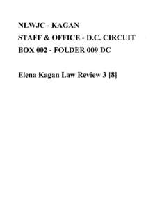 NLWJC - KAGAN STAFF & OFFICE - D.C. CIRCUIT BOX[removed]FOLDER 009 DC Elena Kagan Law Review 3 [8]  FOIA Number: Kagan