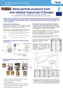 Nano-particle products from new mineral resources in Europe Juha Sarlin • Ali Harlin • Sebastian Teir • Lea Räsänen • John Kettle VTT Technical Research Centre of Finland, Biologinkuja 7, FIN[removed]Espoo, Finla