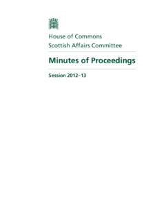 House of Commons Scottish Affairs Committee Minutes of Proceedings Session 2012–13