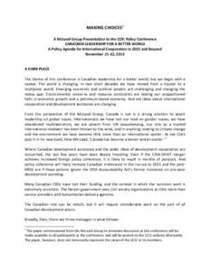 MAKING CHOICES1 A McLeod Group Presentation to the CCIC Policy Conference CANADIAN LEADERSHIP FOR A BETTER WORLD A Policy Agenda for International Cooperation in 2015 and Beyond November 21-22, 2013