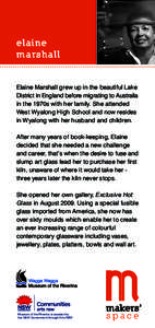 elai ne marshal l Elaine Marshall grew up in the beautiful Lake District in England before migrating to Australia in the 1970s with her family. She attended West Wyalong High School and now resides