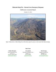 Eldorado King Fire – Burned Area Emergency Response Soil Resource Assessment Report October 14, 2014 Figure 1: Rubicon River at Ellicott Bridge (Eleven Pines Road), typical of veg burn severity in much of the Rubicon d