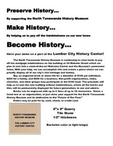 Preserve History… By supporting the North Tonawanda History Museum Make History… By helping us to pay off the indebtedness on our new home