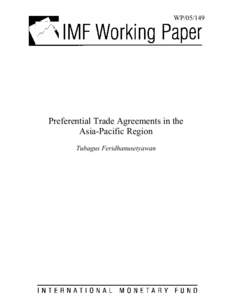 Preferential Trade Agreements in the Asia-Pacific Region; by Tubagus Feridhanusetyawan; IMF Working Paper[removed]; July 1, 2005