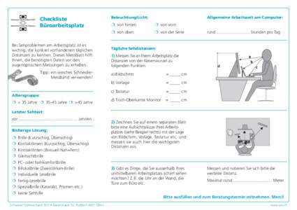 Checkliste Büroarbeitsplatz Bei Sehproblemen am Arbeitsplatz ist es wichtig, die konkret vorhandenen täglichen Distanzen zu kennen. Dieses Messblatt hilft