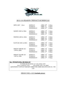 SEASON TRYOUT SCHEDULE MITE (2007 – After) MONDAY TUESDAY WEDNESDAY