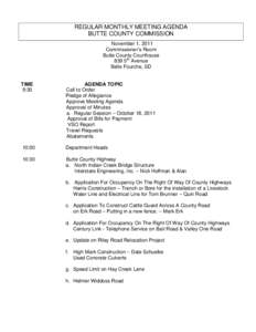REGULAR MONTHLY MEETING AGENDA BUTTE COUNTY COMMISSION November 1, 2011 Commissioner’s Room Butte County Courthouse 839 5th Avenue