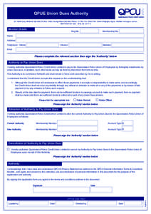 QPUE Union Dues Authority 231 North Quay, Brisbane QldPO Box 13003, George Street QldPhone: Fax: Email:  Website: www.qpcu.com.au ABNAFSL NoMember