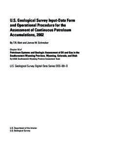 U.S. Geological Survey Input-Data Form and Operational Procedure for the Assessment of Continuous Petroleum Accumulations, 2002 By T.R. Klett and James W. Schmoker Chapter 18 of