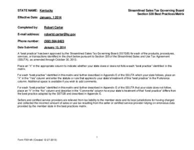 STATE NAME: Kentucky  Streamlined Sales Tax Governing Board Section 328 Best Practices Matrix  Effective Date: January, 1 2014