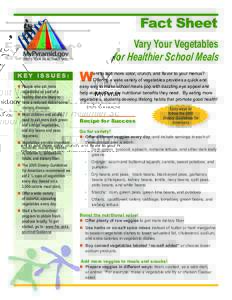 Fact Sheet Vary Your Vegetables for Healthier School Meals Key IssueS: 	 People who eat more vegetables as part of a
