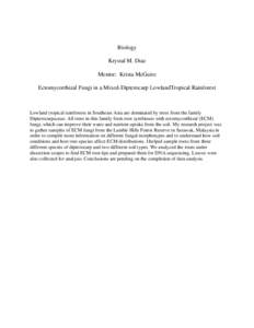 Biology Krystal M. Diaz Mentor: Krista McGuire Ectomycorrhizal Fungi in a Mixed-Dipterocarp LowlandTropical Rainforest  Lowland tropical rainforests in Southeast Asia are dominated by trees from the family