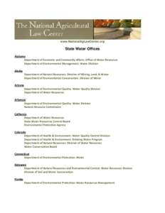 www.NationalAgLawCenter.org  State Water Offices Alabama Department of Economic and Community Affairs: Office of Water Resources Department of Environmental Management: Water Division