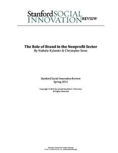 The Role of Brand in the Nonprofit Sector By Nathalie Kylander & Christopher Stone Stanford Social Innovation Review Spring 2012 Copyright  2012 by Leland Stanford Jr. University