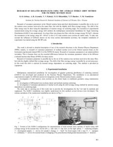 RESEARCH OF ISOLATED RESONANCES USING THE AVERAGE ENERGY SHIFT METHOD FOR FILTERED NEUTRON BEAM O. O. Gritzay, A. K. Grymalo, V. V. Kolotyi, O. O. Mityushkin, V. P. Shachov, V. M. Venedyktov Institute for Nuclear Researc