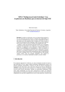 MPLS “Multiprotocol Label Switching”: Una Arquitectura de Backbone para la Internet del Siglo XXI María Sol Canalis 1