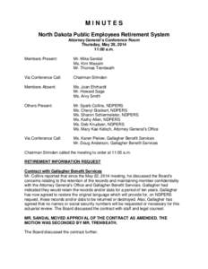 MINUTES North Dakota Public Employees Retirement System Attorney General’s Conference Room Thursday, May 29, [removed]:00 a.m. Members Present: