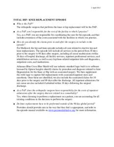 2 April[removed]TOTAL HIP / KNEE REPLACEMENT EPISODE ■ Who is the PAP?  The orthopedic surgeon that performs the knee or hip replacement will be the PAP.