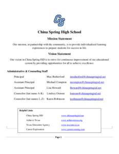 China Spring High School Mission Statement Our mission, in partnership with the community, is to provide individualized learning experiences to prepare students for success in life.  Vision Statement