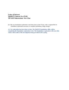 Letter of Interest MnDOT Contract No[removed]TH[removed]Intersection- New Ulm: Q1. Has any foundation exploration work been done to date? If not, who is responsible for foundation exploration necessary to complete prelimina