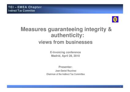 TEI – EMEA Chapter Indirect Tax Committee Measures guaranteeing integrity & authenticity: views from businesses