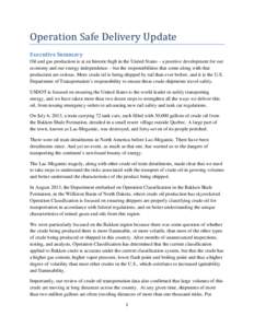 Operation Safe Delivery Update Executive Summary Oil and gas production is at an historic high in the United States – a positive development for our economy and our energy independence – but the responsibilities that