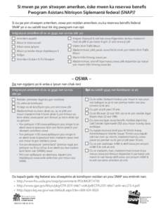 Si mwen pa yon sitwayen ameriken, èske mwen ka resevwa benefis Pwogram Asistans Nitrisyon Siplemantè federal (SNAP)? Si ou pa yon sitwayen ameriken, oswa yon rezidan ameriken, ou ka resevwa benefis federal SNAP yo si o