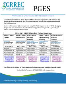 PGES  Professional Growth and Effectiveness System Consultants from Green River Regional Educational Cooperative will offer a 4-day series of cadre meetings at five different locations to help teachers work through