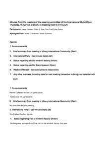 Minutes from the meeting of the steering committee of the International Club (IC) on  Thursday, 15 April at 2:00 pm, in meeting room 6 in Foulum.  Participants: Janne Hansen, Chitra S. Raju