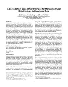 A Spreadsheet-Based User Interface for Managing Plural Relationships in Structured Data Eirik Bakke, David R. Karger, and Robert C. Miller MIT Computer Science and Artificial Intelligence Laboratory 32 Vassar Street, Cam