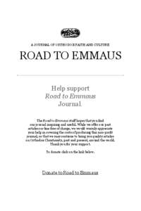 A JOURNAL OF ORTHODOX FAITH AND CULTURE  Road to Emmaus Help support Road to Emmaus Journal.