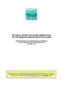 NATIONAL REPORT ON THE IMPLEMENTATION OF THE RAMSAR CONVENTION ON WETLANDS National Reports to be submitted to the 12th Meeting of the Conference of the Contracting Parties, Uruguay, 2015