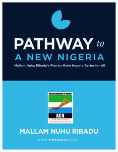 to PATHWAY A NE W NIGE RIA  Mallam Nuhu Ribadu’s Plan to Make Nigeria Better for All