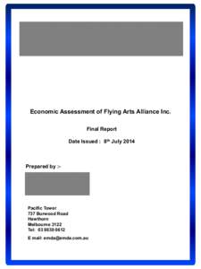 Economic Assessment of Flying Arts Alliance Inc. Final Report Date Issued : 8th July 2014 Prepared by :-