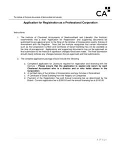 The Institute of Chartered Accountants of Newfoundland and Labrador  Application for Registration as a Professional Corporation Instructions: 1. The Institute of Chartered Accountants of Newfoundland and Labrador (the In