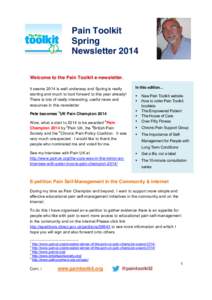 Pain Toolkit Spring Newsletter 2014 Welcome to the Pain Toolkit e-newsletter. It seems 2014 is well underway and Spring is really starting and much to look forward to this year already!