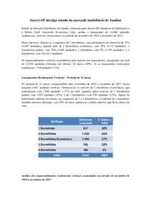 Secovi-SP divulga estudo do mercado imobiliário de Jundiaí Estudo do Mercado Imobiliário de Jundiaí, elaborado pelo Secovi-SP (Sindicato da Habitação) e a Robert Zarif Assessoria Econômica Ltda, aponta o lançamen