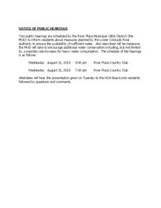 NOTICE OF PUBLIC HEARINGS Two public hearings are scheduled by the River Place Municipal Utility District (the MUD) to inform residents about measures planned by the Lower Colorado River Authority to ensure the availabil