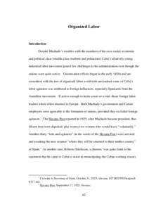 Organized Labor  Introduction Despite Machado’s troubles with the members of his own social, economic and political class (middle class students and politicians) Cuba’s relatively young industrial labor movement pose