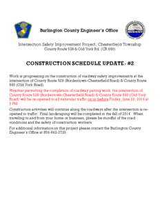 Burlington County Engineer’s Office Intersection Safety Improvement Project, Chesterfield Township County Route 528 & Old York Rd. (CR 660) CONSTRUCTION SCHEDULE UPDATE- #2 Work is progressing on the construction of ro