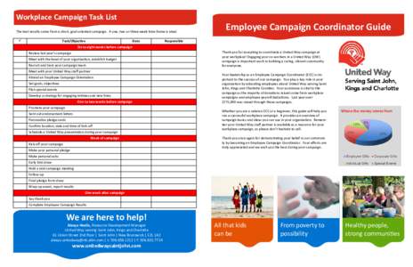 Workplace Campaign Task List The best results come from a short, goal-oriented campaign. A one, two or three-week time frame is ideal.  Task/Objective