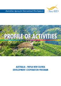 Australian Agency for International Development  AUSTRALIA - PAPUA NEW GUINEA DEVELOPMENT COOPERATION PROGRAM  AusAID