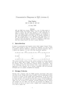 Commutative Diagrams in TEX (version 4) Paul Taylor www.cs.man.ac.uk/∼pt 15 June 1997 Abstract TEX and LATEX have become standard as a way of writing papers in