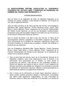 LA QUINCUAGÉSIMA SÉPTIMA LEGISLATURA AL HONORABLE CONGRESO DEL ESTADO LIBRE Y SOBERANO DE GUERRERO, EN NOMBRE DEL PUEBLO QUE REPRESENTA, Y: CONSIDERANDO Que con fecha 19 de septiembre del 2005, los Diputados Integrante