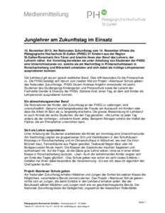 Medienmitteilung  Junglehrer am Zukunftstag im Einsatz 15. November 2013; Am Nationalen Zukunftstag vom 14. November öffnete die Pädagogische Hochschule St.Gallen (PHSG) 21 Kindern aus der Region St.Gallen/Rorschach ih